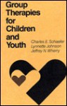 Group Therapies For Children And Youth - Charles E. Schaefer