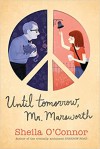 Until Tomorrow, Mr. Marsworth - Sheila O'Connor