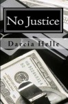 No Justice - Darcia Helle