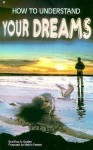 How to Understand Your Dreams - Geoffrey A. Dudley