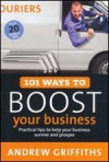 101 Ways To Boost Your Business (101 Ways To) - Andrew Griffiths