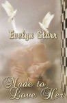 Made to Love Her - Evelyn Starr