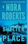 Shelter in Place - Nora Roberts