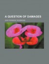 A Question of Damages - John Townsend Trowbridge