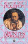 Apuntes Autobiograficos - Pierre-Joseph Proudhon