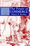 The Power of Commerce - Nancy F. Koehn