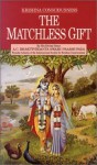 Krsna Consciousness: The Matchless Gift - A.C. Bhaktivedanta Swami Prabhupāda, A.C. Bhaktivedanta Swami Prabhupāda