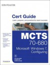 McTs 70-680 Cert Guide: Microsoft Windows 7, Configuring - Don Poulton