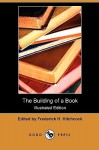 The Building of a Book (Illustrated Edition) (Dodo Press) - Frederick H. Hitchcock, Theodore L. de Vinne