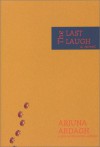 The Last Laugh - Arjuna Ardagh