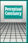 Perceptual Constancy: Why Things Look as They Do - Vincent Walsh