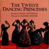 The Twelve Dancing Princesses: A Folk Tale From The Brothers Grimm - Freya Littledale