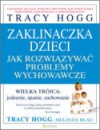 Zaklinaczka dzieci. Jak rozwiązywać problemy wychowawcze - Tracy Hogg