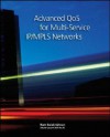 Advanced QoS for Multi-Service IP/MPLS Networks - Ram Balakrishnan