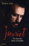 Iscariot - De man die Jezus verraadde - Tosca Lee