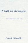 I Talk to Strangers: To Be Sure, To Be Sure, To Be Sure - Carole Chandler