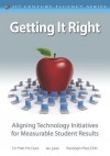 Getting It Right: Aligning Technology Initiatives for Measurable Student Results - Matt McClure, Ian Jukes, Randolph MacLEAN