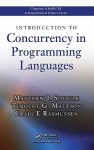 Introduction to Concurrency in Programming Languages - Matthew Sottile, Timothy G. Mattson, Craig E. Rasmussen