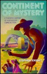 Continent of Mystery: A Thematic History of Australian Crime Fiction - Stephen Thomas Knight