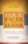 Four Faces of a Leader: What It Takes To Move Your Church Forward - Bob Rhoden