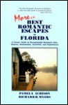 More of the Best Romantic Escapes in Florida: A Lover's Guide to Exceptionally Romantic Inns, Resorts, Restaurants, Activities, and Experiences - Pamela Acheson, Richard B. Myers