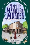 In The Market For Murder - T E Kinsey