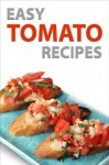 Easy Tomato Recipes - Instructables Author