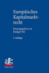 Europaisches Kapitalmarktrecht - Rudiger Veil, Hendrik Brinckmann, Philipp Koch, Lars Teigelack, Nikolai Vokuhl, Fabian Walla, Malte Wundenberg