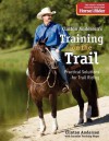 Training on the Trail: Practical Solutions for Trail Riding - Clinton Anderson