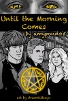 Until the Morning Comes (The Early Years #3) - AmyPond45