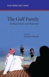 The Gulf Family: Kinship Policies and Modernity - Alanoud Alsharekh