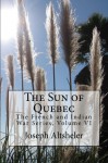 The Sun of Quebec - Joseph Altsheler