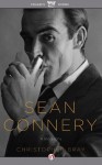 Sean Connery: A Biography - Christopher Bray