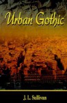 Urban Gothic - J. Sullivan