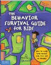 The Behavior Survival Guide for Kids: How to Make Good Choices and Stay Out of Trouble - Thomas McIntyre