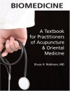 Biomedicine: A Textbook For Practitioners Of Acupuncture & Oriental Medicine - Bruce H. Robinson