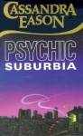 Psychic Suburbia - Cassandra Eason