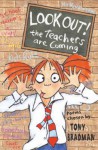 Look Out! The Teachers Are Coming - Tony Bradman