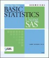 Step By Step Basic Statistics Using Sas: Exercises - Larry Hatcher