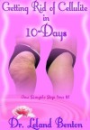 Getting Rid of Cellulite in 10-Days - Debunking the Myths About Cellulite! (Advice & How To) - Dr.Leland Benton, Diet and Weight Loss, Advice and How To, Special Conditions, Health Mind and Body, Skin Care