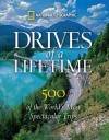 Drives of a Lifetime: 500 of the World's Most Spectacular Trips - Keith Bellows