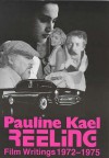 Reeling: Film Writings, 1972-1975 - Pauline Kael