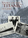 Story of the "Titanic": 24 Cards - Frank O. Braynard