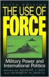 The Use of Force - Robert J. Art, Kenneth N. Waltz