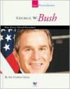 George W. Bush: Our Forty-Third President - Ann Gaines