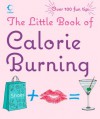 The Little Book of Calorie Burning - Gill Paul