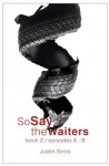 So Say the Waiters book 2 - Justin Sirois