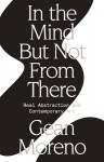 In the Mind But Not From There - Gean Moreno