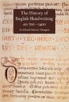 The History of English Handwriting Ad 700-1400 - Edward Maunde Thompson, Gray Gerrish