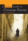 A Pocket Guide To Christian History - Kevin O'Donnell